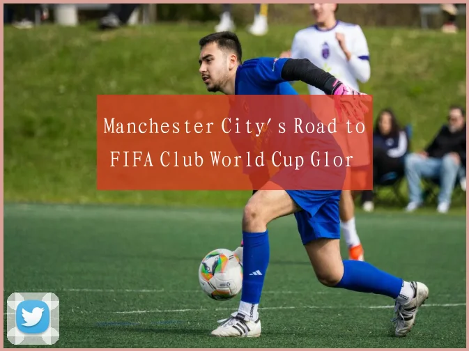 Manchester City's Road to FIFA Club World Cup Glor